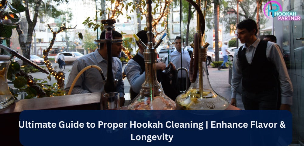 Ultimate Guide to Proper Hookah Cleaning | Enhance Flavor & Longevity