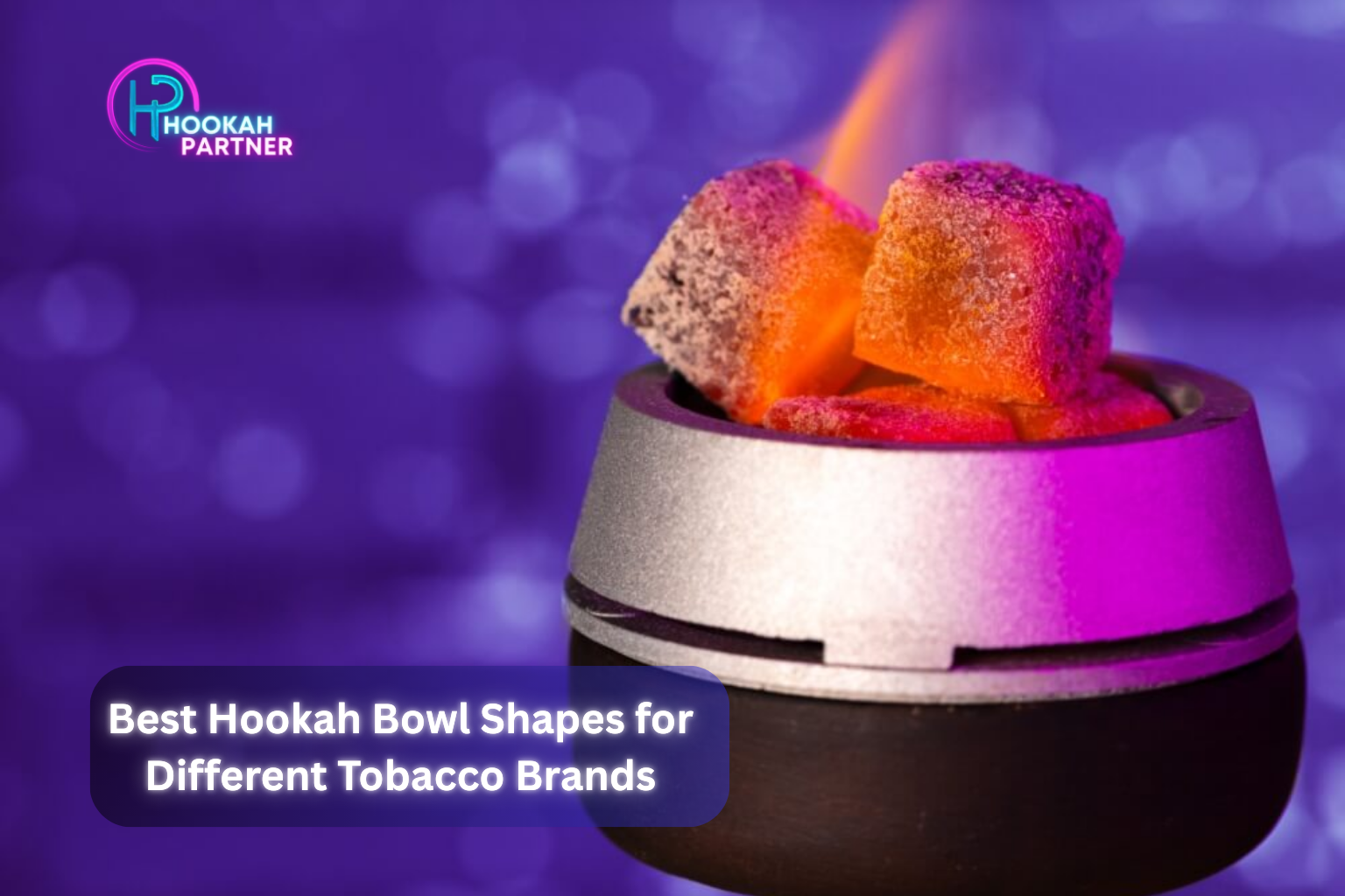 Best Hookah Bowl Shapes for Different Tobacco Brands