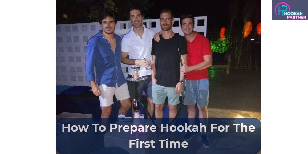 How To Prepare Hookah For The First Time