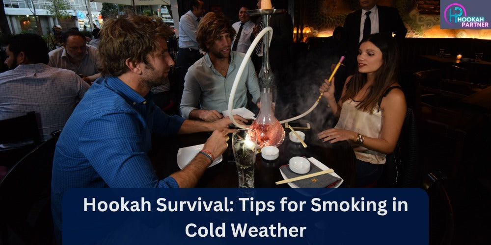 Hookah Survival: Tips for Smoking in Cold Weather