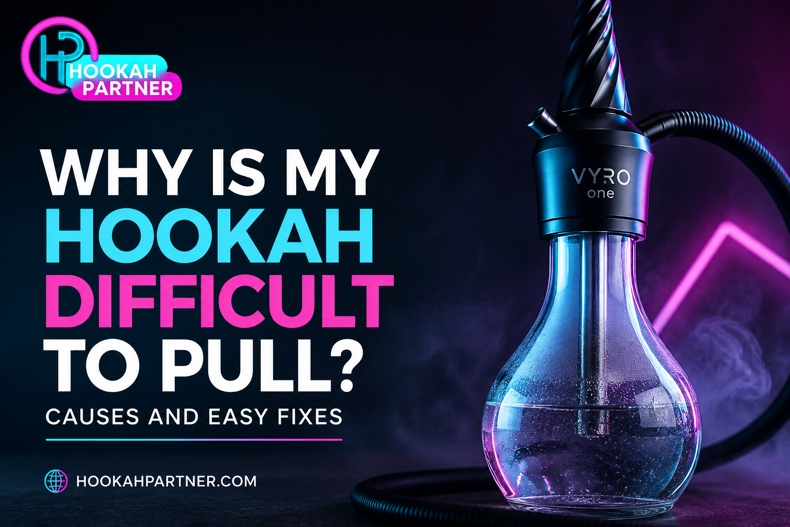 Why Is My Hookah Difficult To Pull? Causes and Easy Fixes