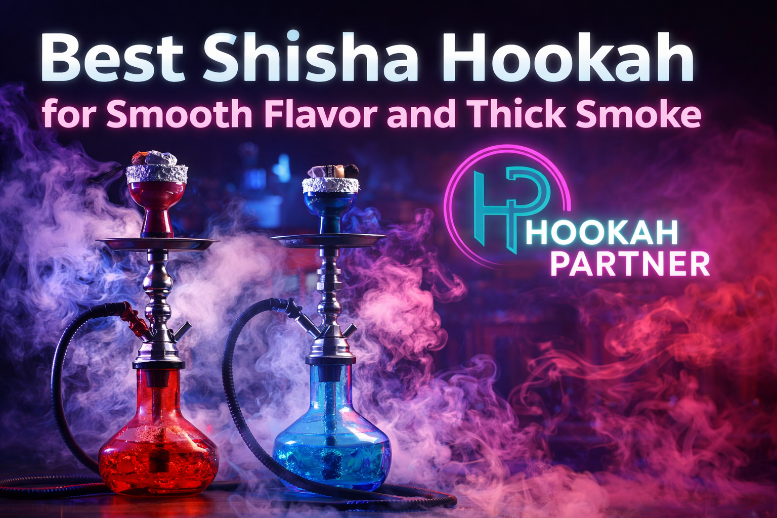 Best Shisha Hookah for Smooth Flavor and Thick Smoke