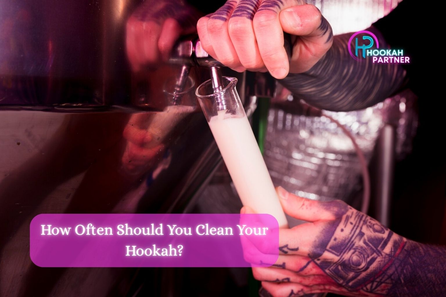How Often Should You Clean Your Hookah?