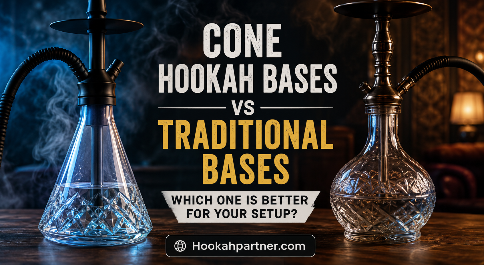 Cone Hookah Bases vs Traditional Bases Which One Is Better for Your Setup