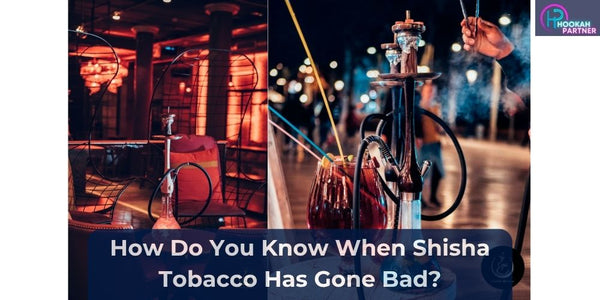 how to know if tobacco has gone bad Does Hookah Tobacco Expire? Signs It's Gone Bad