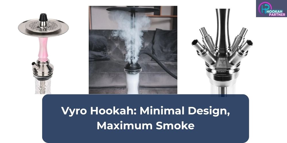 Vyro Hookah: Minimal Design, Maximum Smoke