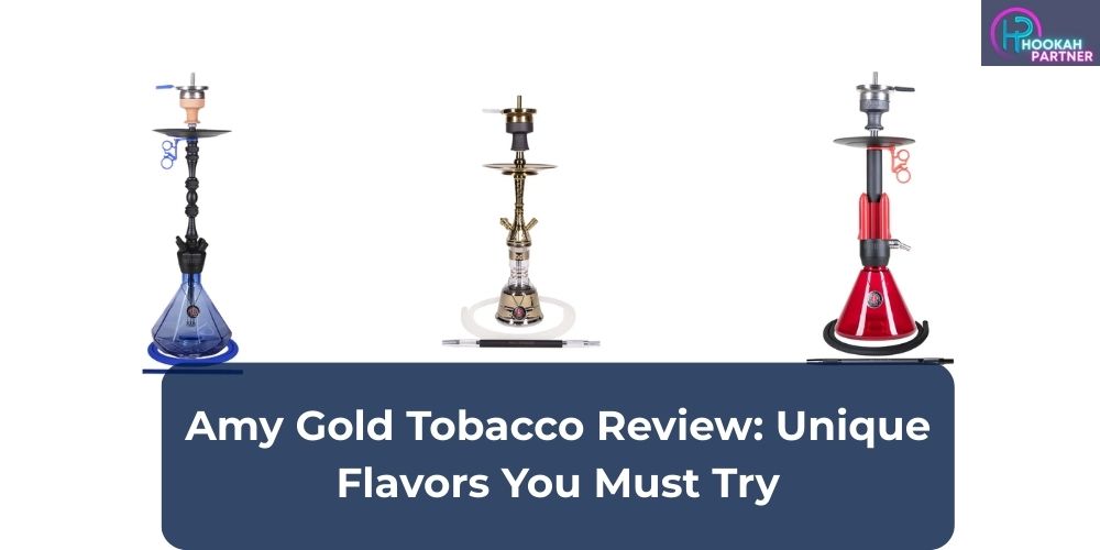 Amy Gold Tobacco Review: Unique Flavors You Must Try