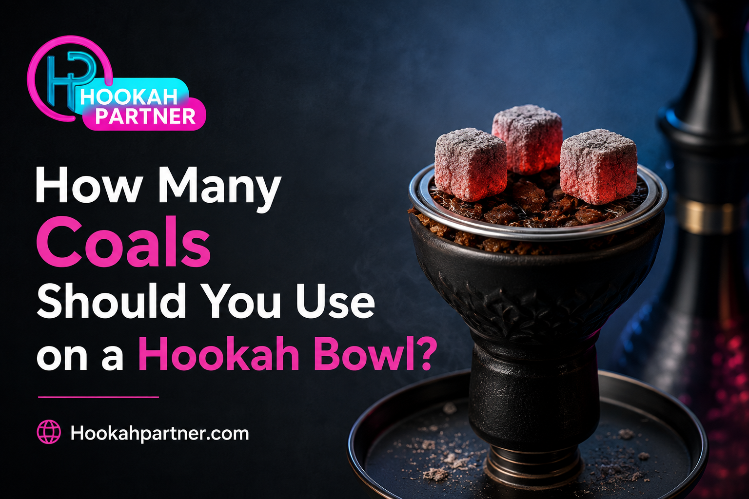 How Many Coals Should You Use on a Hookah Bowl